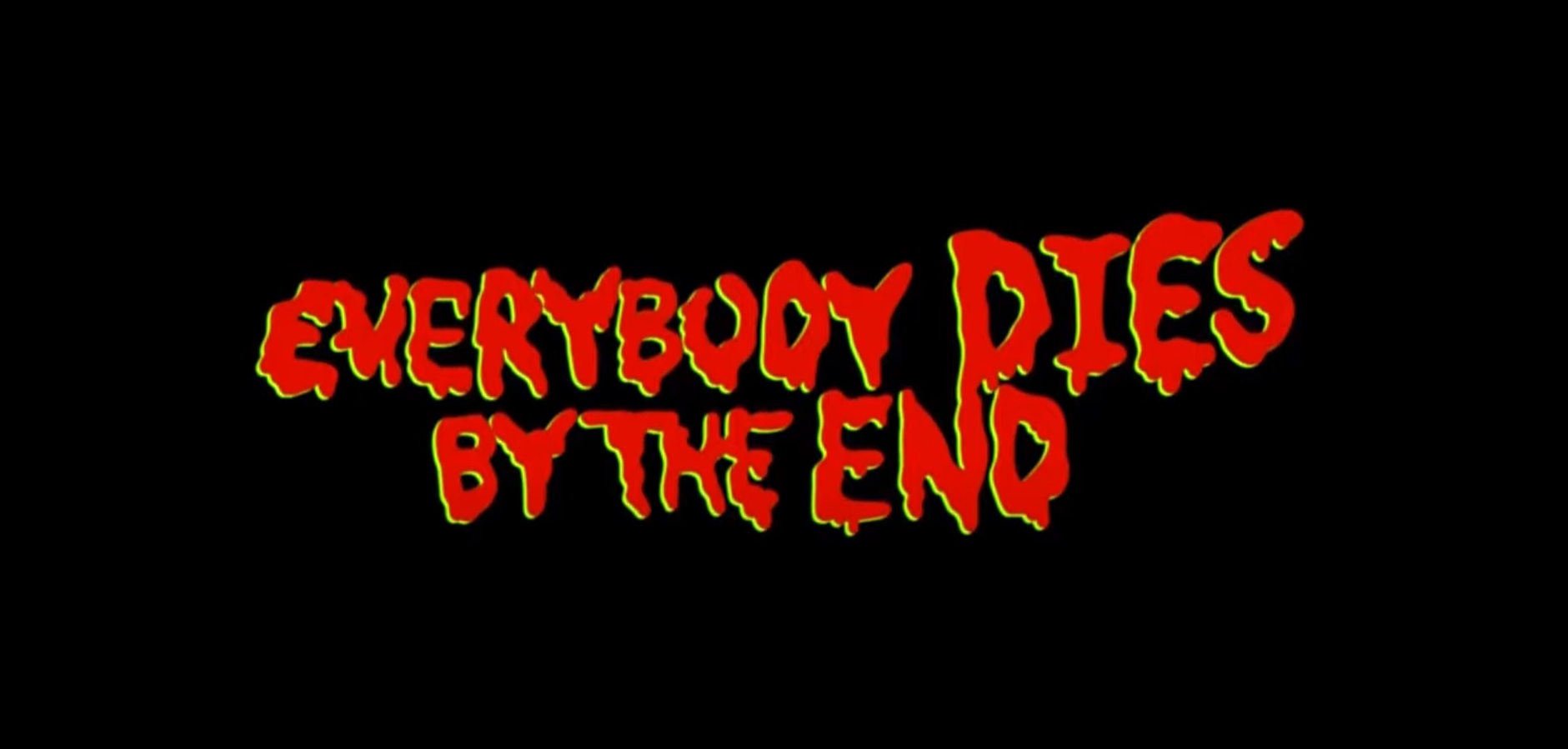 Load video: everybody dies by the end trailer